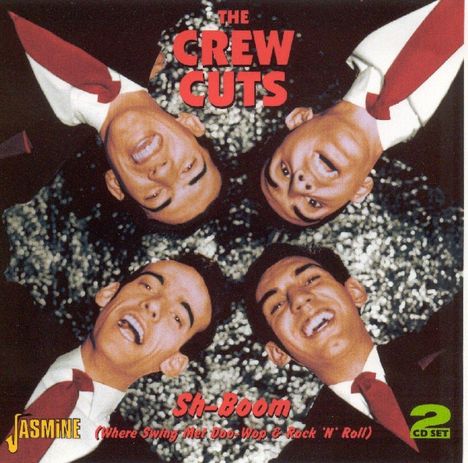 The Crew-Cuts: Sh-Boom (Where Swing Me, 2 CDs