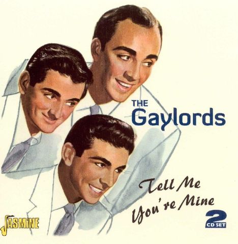 The Gaylords: Tell Me You're Mine, 2 CDs