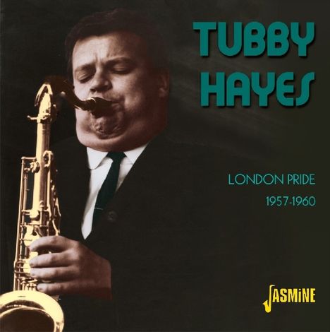 Tubby Hayes (1935-1973): London Pride 1957 - 1960, CD