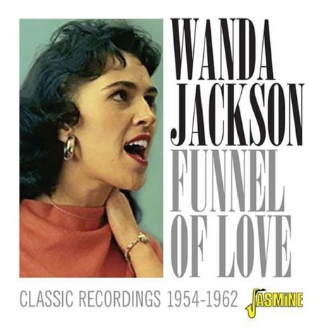 Wanda Jackson: Funnel Of Love: Classic Recordings 1954 - 1962, 2 CDs