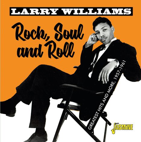 Larry Williams (1935-1980): Rock, Soul &amp; Roll: Greatest Hits And More 1957 - 1961, CD