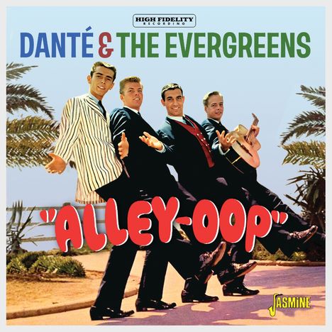 Der Text oben lautet "DANTÉ & THE EVERGREENS" und unten "ALLEY-OOP". Vier Männer posieren schwungvoll, einer hat eine Gitarre.