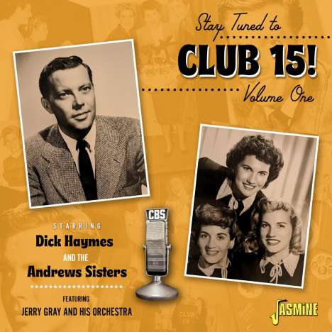 The Andrews Sisters &amp; Dick Haymes: Stay Tuned To Club 15! Vol.1, CD