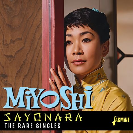 Text: "MIYOSHI, SAYONARA, THE RARE SINGLES". Frau in gelbem Kleid lehnt an roter Tür. "Jasmine" Logo unten rechts.