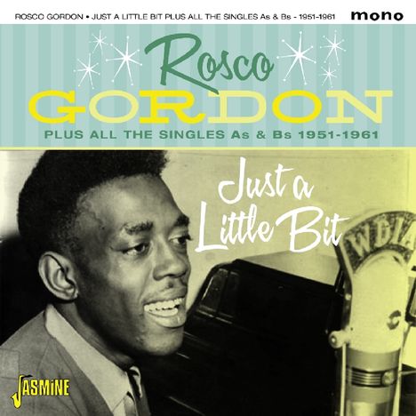 Rosco Gordon: Just A Little Bit Plus All The Singles As &amp; Bs 1951 - 1961, 2 CDs