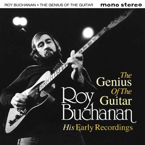 Roy Buchanan: Genius Of The Guitar: His Early Recordings, 2 CDs
