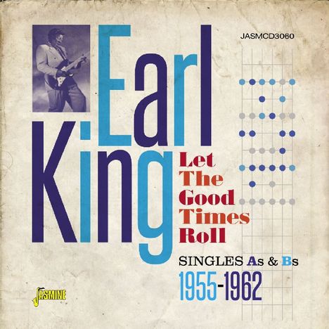 Earl King: Let The Good Times Roll: Singles As &amp; Bs, CD