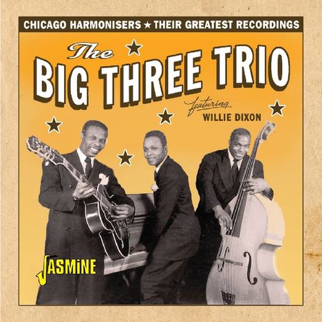 The Big Three Trio: Greatest Recordings: Chicago Harmonisers Feat. Willie Dixon, CD