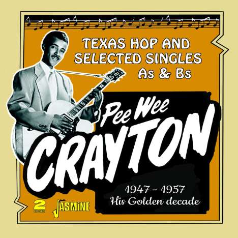 Pee Wee Crayton: His Golden Decade 1947 - 1957, 2 CDs