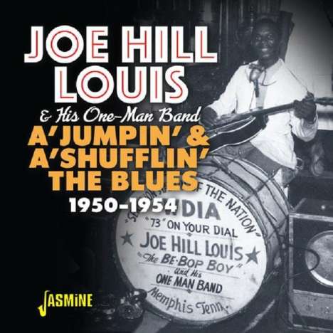 Joe Hill Louis: A 'Jumpin' &amp; A 'Shuflin' The Blues 1950 - 1954, CD