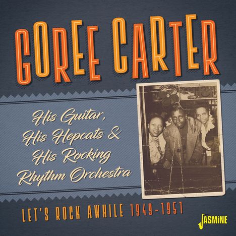 Goree Carter: Let's Rock Awhile, CD