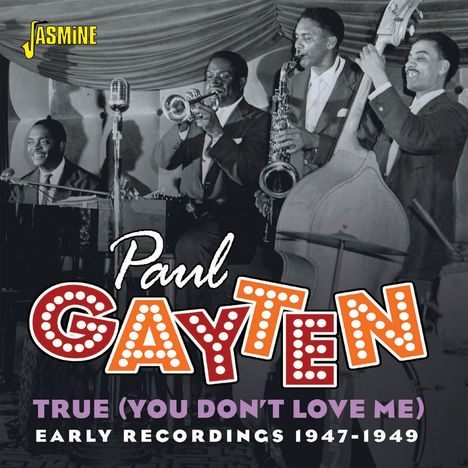 Paul Gayten: True (You Don't Love Me): Early Recordings 1947 - 1949, CD
