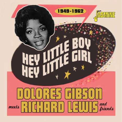 Hey Little Boy, Hey Little Girl 1949 - 1962: Dolores Gibson Meets Richard Lewis &amp; Friends, CD
