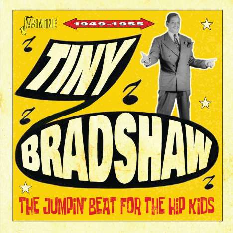 Tiny Bradshaw (1905-1958): Jumpin' Beat For The Hip Kids 1949 - 1955, CD