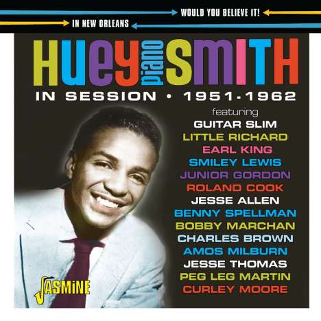 Huey "Piano" Smith: Would You Believe It! In Session In New Orleans 1951 - 1962, CD