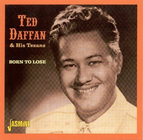 Ted Daffan &amp; His Texans: Born To Lose, CD