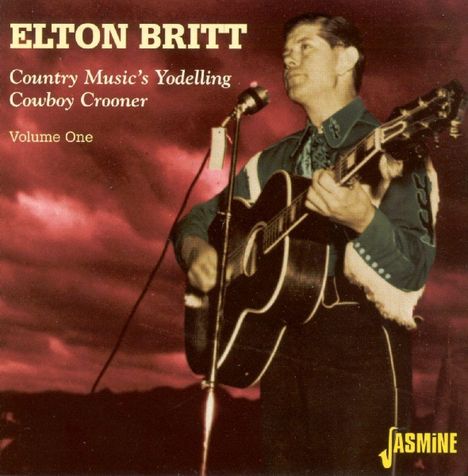 Elton Britt: Country Music's Yodeling Cowboy Crooner Vol. 1, CD