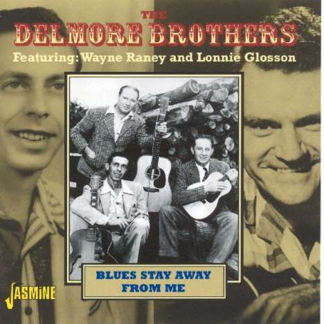 Delmore Brothers: Blues Stay Away From Me, CD