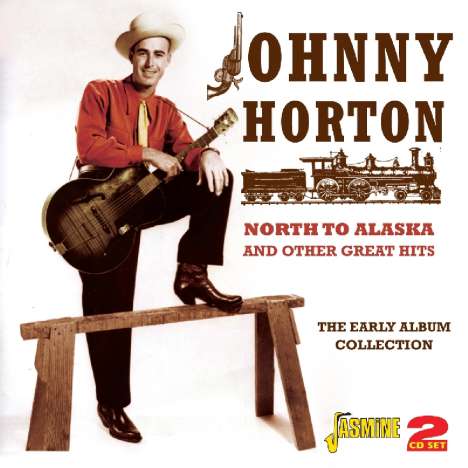 Johnny Horton: North To Alaska And Other Great Hits, 2 CDs
