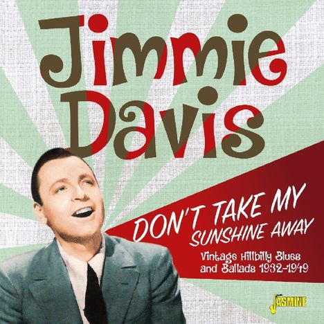 Jimmie Davis: Don't Take My Sunshine Away: Vintage Hillbilly Blues And Ballads 19332 - 1949, CD