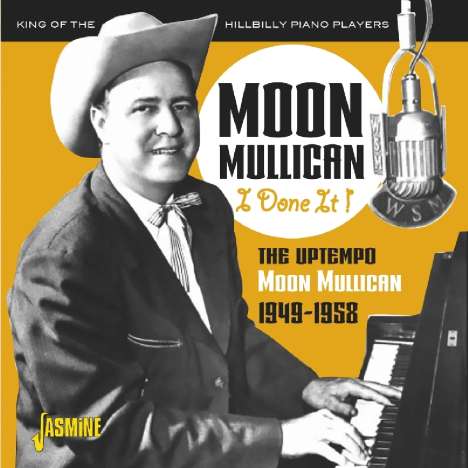 Moon Mullican: I Done It: The Uptempo Moon Mullican 1949 - 1958, CD