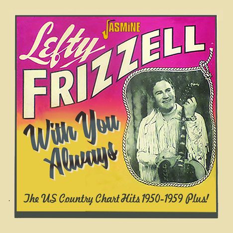 Lefty Frizzell: With You Always: Us Country Chart Hits 1950 - 1959, CD