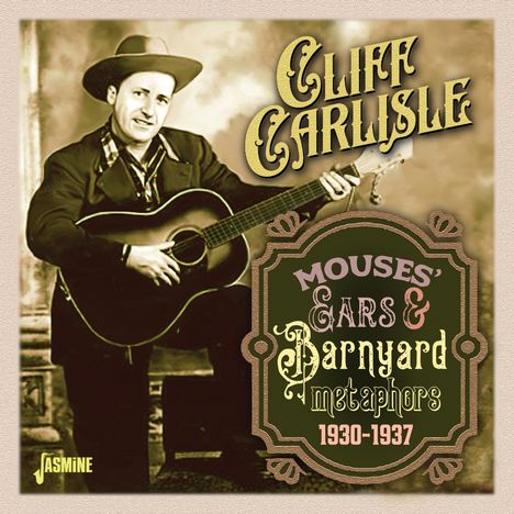 Cliff Carlisle: Mouses Ears &amp; Barnyard Metaphors 1930-1937, CD