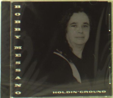 Bobby Messano: Holdin' Ground, CD
