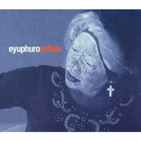 Eyuphuro: Yellela, CD