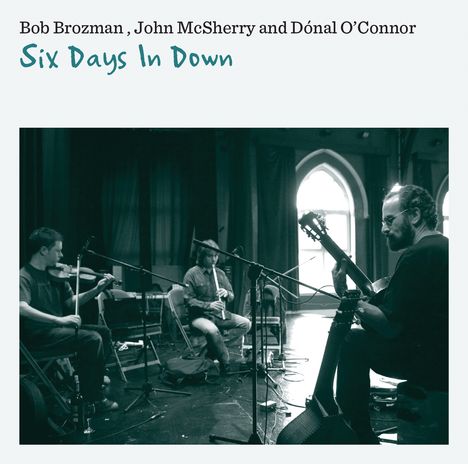 Bob Brozman: Six Days In Down, CD