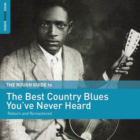 Rough Guide: The Best Country Blues You've Never Heard, CD