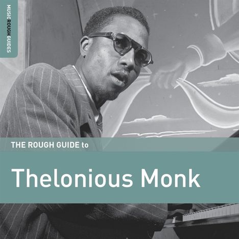 Thelonious Monk (1917-1982): The Rough Guide To Thelonious Monk, CD