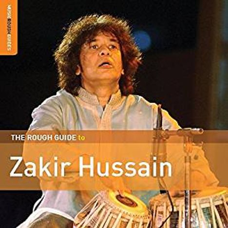 Zakir Hussain (geb. 1951): The Rough Guide To Zakir Hussain, CD