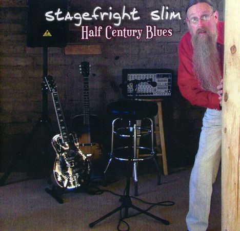 Stagefright Slim: Half Century Blues, CD