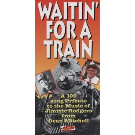 Dean Mitchell: Waitin' For A Train, CD