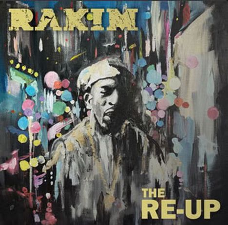 "RAKIM" und "THE RE-UP" in goldener Schrift. Ein abstraktes Gemälde zeigt eine Person mit bunten, gesprenkelten Farben.