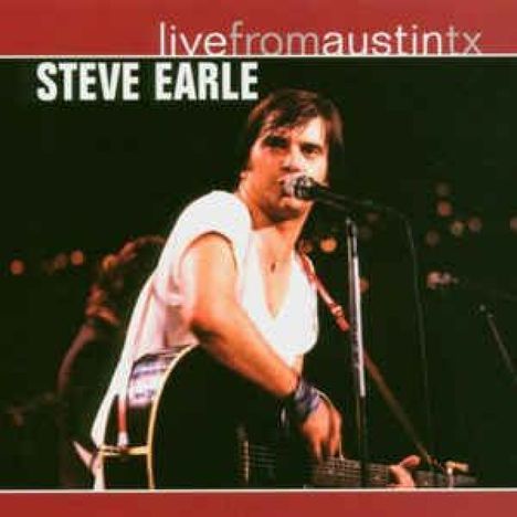 Steve Earle: Live From Austin, TX 1986 (180g), 2 LPs