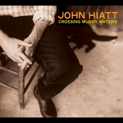 John Hiatt: Crossing Muddy Waters, LP