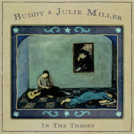 Buddy Miller &amp; Julie: In The Throes, LP