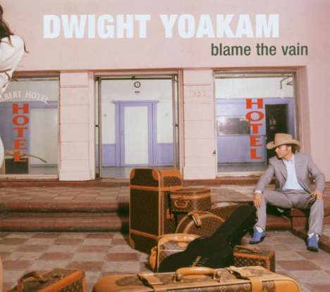 Dwight Yoakam: Blame The Vain, CD