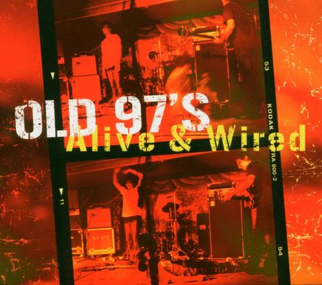 Old 97's: Alive &amp; Wired, 2 CDs