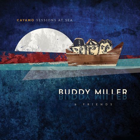 Buddy Miller: Cayamo Sessions At Sea, CD