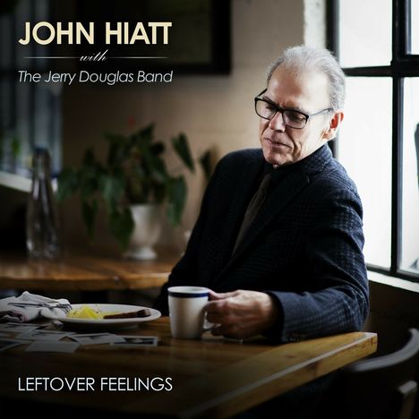 John Hiatt &amp; The Jerry Douglas Band: Leftover Feelings, CD