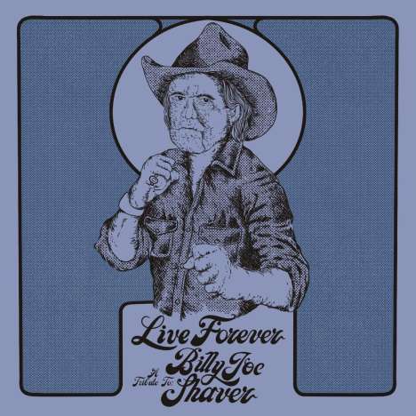 Live Forever: A Tribute To Billy Joe Shaver, CD