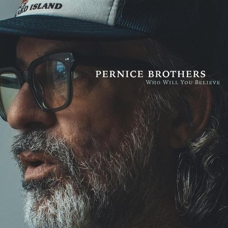 Pernice Brothers: Who Will You Believe, CD