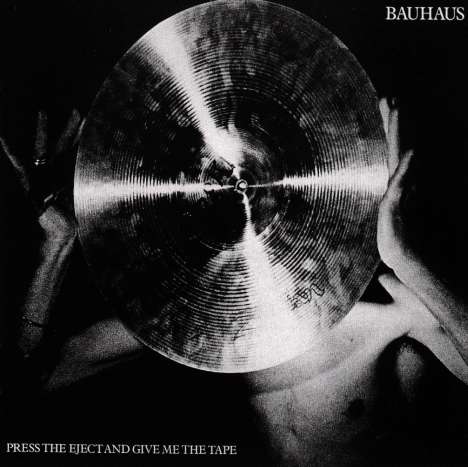 Bauhaus: Press The Eject And Give Me The Tape: Live In London, CD
