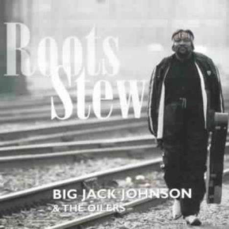 Big Jack Johnson: Roots Stew, CD