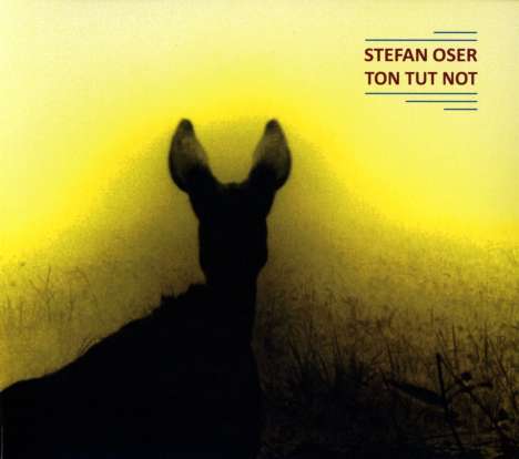 Stefan Oser: Oser, S: Ton Tut Not, CD