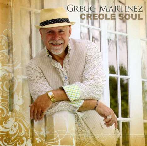 Gregg Martinez: Creole Soul, CD