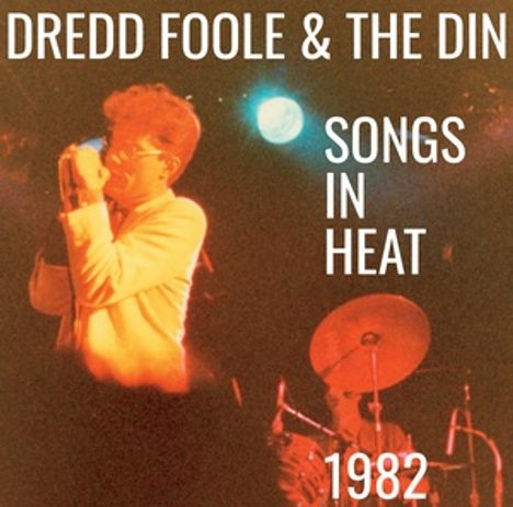 Dredd Foole &amp; The Din: Songs In Heat, CD